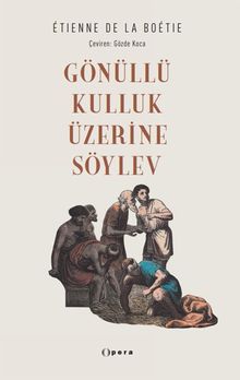 Gönüllü Kulluk  Üzerine Söylev