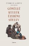 Gönüllü Kulluk  Üzerine Söylev