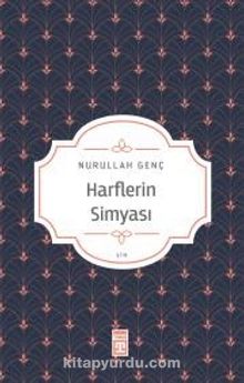 Harflerin Simyası - Prof. Dr. Nurullah Genç