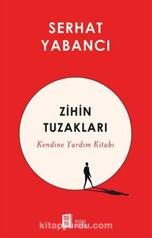 Zihin Tuzakları & Kendine Yardım Kitabı - Serhat Yabancı