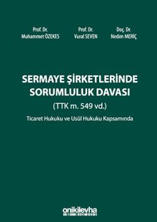 Sermaye Şirketlerinde Sorumluluk Davası (TTK m. 549 vd.)