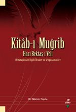 Kitab-ı Muğrib Hacı Bektaş-ı Velî (Bektaşîlikle İlgili İbadet ve Uygulamalar)