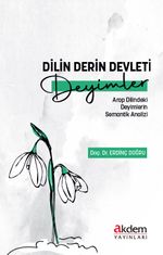 Dilin Derin Devleti Deyimler & Arap Dilindeki Deyimlerin Semantik Analizi