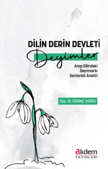 Dilin Derin Devleti Deyimler & Arap Dilindeki Deyimlerin Semantik Analizi