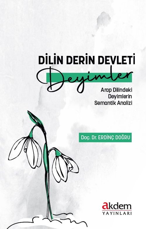 Dilin Derin Devleti Deyimler & Arap Dilindeki Deyimlerin Semantik Analizi