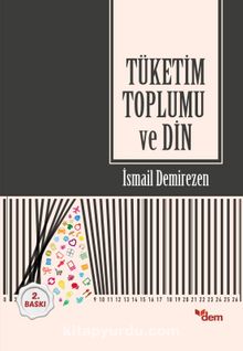 Tüketim Toplumu ve Din - İsmail Demirezen
