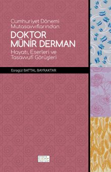 Cumhuriyet Dönemi Mutasavvıflarından Doktor Münir Derman