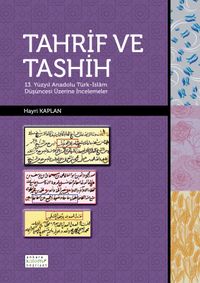 Tahrif ve Tashih & 13.Yüzyıl Anadolu Türk-İslam Düşüncesi Üzerine İncelemeler