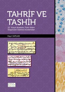 Tahrif ve Tashih & 13.Yüzyıl Anadolu Türk-İslam Düşüncesi Üzerine İncelemeler