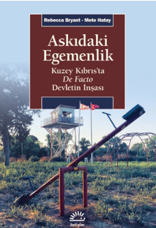 Askıdaki Egemenlik & Kuzey Kıbrıs'ta De Facto Devletin İnşası
