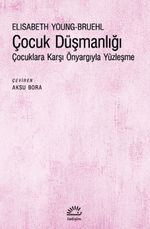 Çocuk Düşmanlığı & Çocuklara Karşı Önyargıyla Yüzleşme
