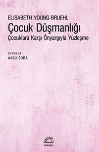 Çocuk Düşmanlığı & Çocuklara Karşı Önyargıyla Yüzleşme