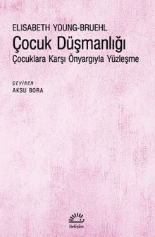 Çocuk Düşmanlığı & Çocuklara Karşı Önyargıyla Yüzleşme