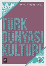 Türk Dünyası Kültürü 1