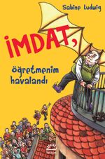 İmdat, Öğretmenim Havalandı