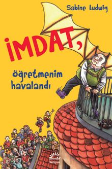 İmdat, Öğretmenim Havalandı