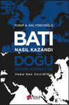 Batı Nasıl Kazandı, Doğu Neden Kaybetti?