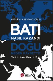 Batı Nasıl Kazandı, Doğu Neden Kaybetti?