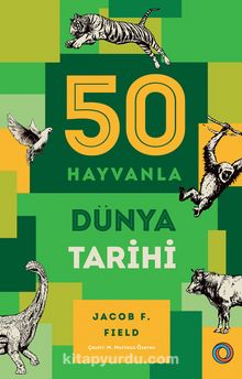 50 Hayvanla Dünya Tarihi - Jacob F. Field