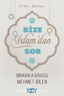 Bize İslam'dan Sor - Mehmet Bilen