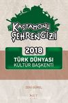 Kastamonu Şehrengizi & 2018 Türk Dünyası Kültür Başkenti