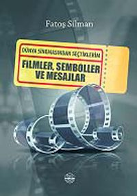 Dünya Sinemasından Seçtiklerim & Filmler, Semboller ve Mesajlar