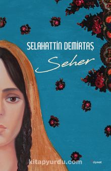 Seher - Selahattin Demirtaş