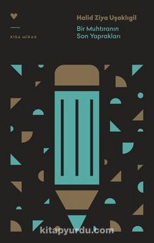 Bir Muhtıranın Son Yaprakları - Halid Ziya Uşaklıgil