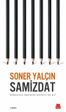 Samizdat &amp; Hakikatlere Dayanacak Gücünüz Var mı?