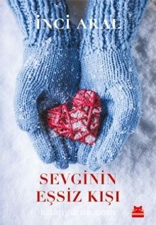 Sevginin Eşsiz Kışı - İnci Aral