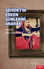 Şehidet'in Erken Günlerini Anarak