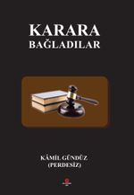 Karara Bağladılar