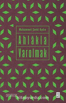 Ahlakla Varolmak - Prof.Dr. Muhammet Şevki Aydın