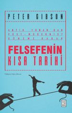 Felsefenin Kısa Tarihi & Antik Yunan'dan Post-Modernist Döneme Kadar