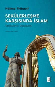 Sekülerleşme Karşısında İslam & Tacikistan'ın Dönüşümü