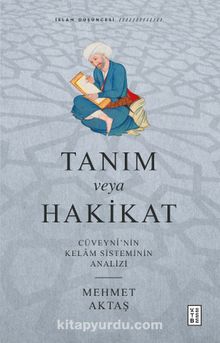Tanım veya Hakikat & Cüveynî’nin Kelam Sisteminin Analizi - Mehmet Aktaş