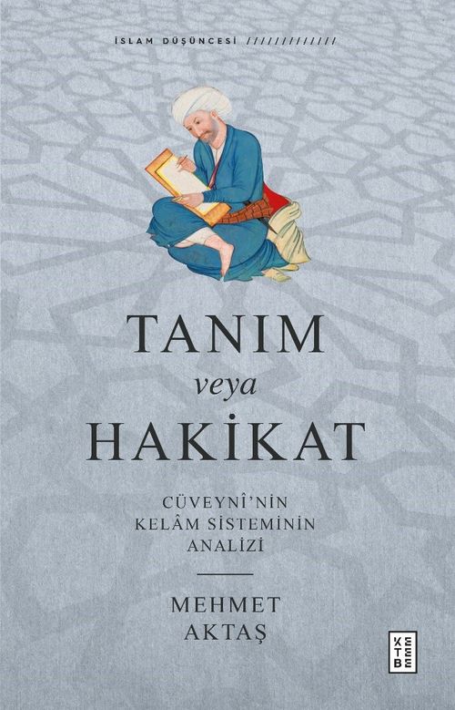 Tanım veya Hakikat & Cüveynî'nin Kelam Sisteminin Analizi