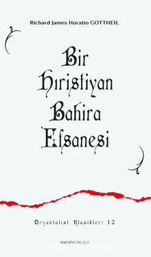 Bir Hıristiyan Bahira Efsanesi - Richard James Horatio Gottheil