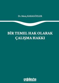 Bir Temel Hak Olarak Çalışma Hakkı