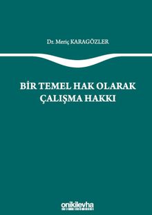 Bir Temel Hak Olarak Çalışma Hakkı
