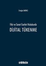 Fikir ve Sanat Eserleri Hukukunda Dijital Tükenme