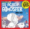 Daha Da K&uuml;&ccedil;&uuml;kler İ&ccedil;in Şu Acayip Atmosfer