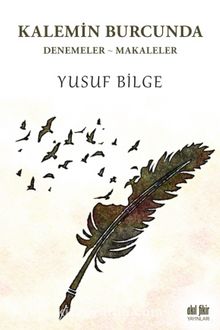 Kalemin Burcunda & Denemeler-Makaleler - Yusuf Bilge
