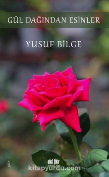 Gül Dağından Esinler - Yusuf Bilge