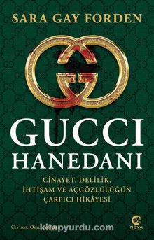 Gucci Hanedanı & Cinayet, Delilik, İhtişam ve Açgözlülüğün Çarpıcı Hikayesi 
