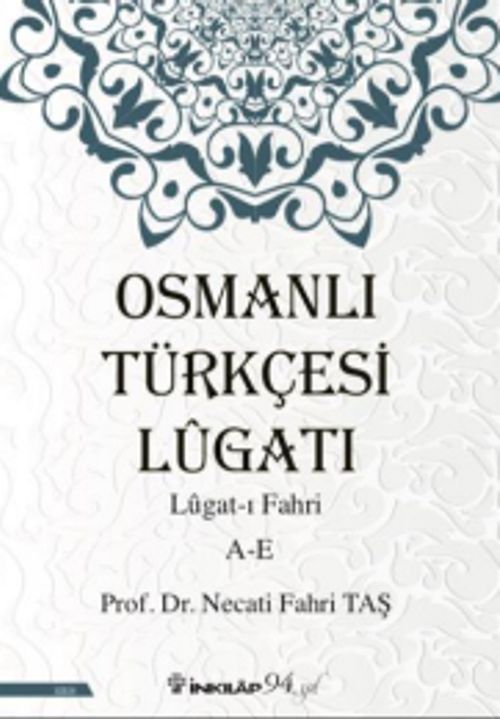 Osmanlı Türkçesi Lügatı - Lügatı Fahri A - E