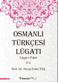 Osmanlı Türkçesi Lügatı - Lügatı Fahri F - J