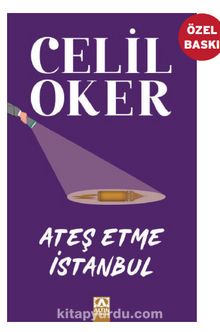 Ateş Etme İstanbul - Celil Oker
