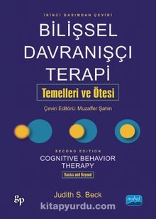 Bilişsel Davranışcı Terapi Temelleri ve Ötesi - Judith S. Beck
