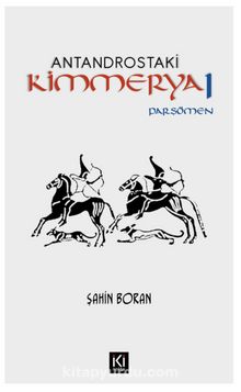 Antandros’taki Kimmerya / Parşömen 1 - Şahin Boran